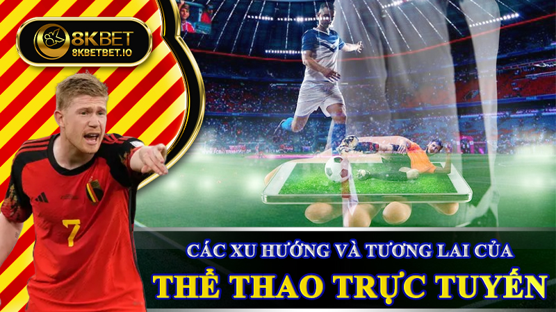 Các tính năng chính của thể thao 8KBET