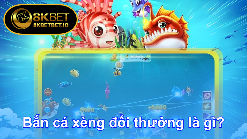 Bắn Cá Xèng Đổi Thưởng: Mang Về Lợi Nhuận Lớn 2024 5 Bắn cá xèng đổi thưởng là gì?