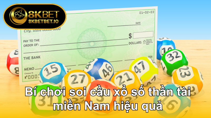 Soi Cầu Xổ Số Thần Tài Miền Nam 8KBET Hiệu Quả 7 Bí quyết chơi soi cầu xổ số thần tài miền Nam hiệu quả