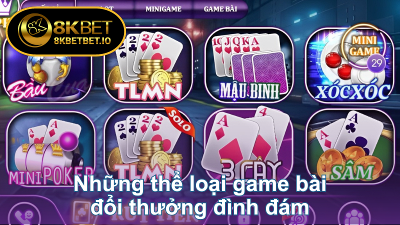 Game Bài Đổi Thưởng 8KBET - Thế Giới Giải Trí Đẳng Cấp 7 Kinh nghiệm chơi game bài đổi thưởng từ tiền bối