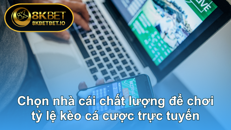Tỷ Lệ Kèo Cá Cược Trực Tuyến: Tin Mới Nóng Hổi 2024 7 Chọn nhà cái chất lượng để chơi tỷ lệ kèo cá cược trực tuyến
