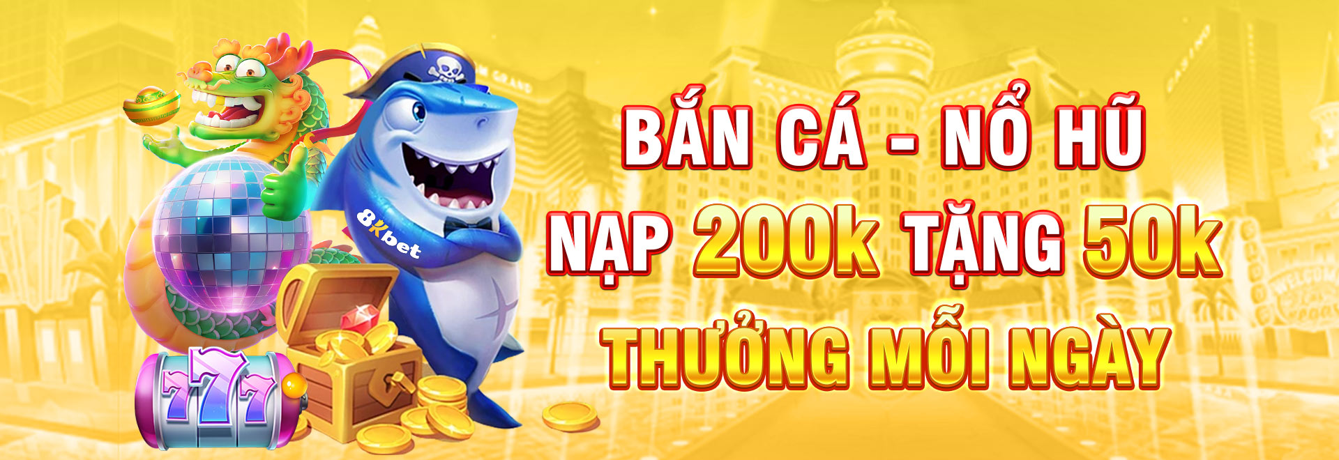 bắn cá - nổ hũ nạp 200kk tặng 50k